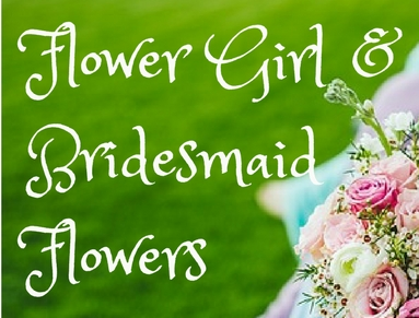 Wedding Flowers for Bridesmaids and Flower Girls